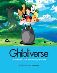 Ghibliverse: Ein inoffizieller Guide zu einer magischen Welt - Panini (1)