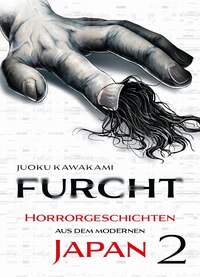 Furcht: Horrorgeschichten aus dem modernen Japan - Panini - Band 02 (1)