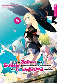 Ich habe 300 Jahre lang Schleim getötet und aus Versehen das höchste Level erreicht Light Novel - Altraverse - Band 05 - 2