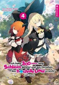 Ich habe 300 Jahre lang Schleim getötet und aus Versehen das höchste Level erreicht Light Novel - Altraverse - Band 04 - 2