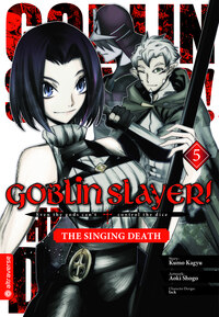 Goblin Slayer! The Singing Death - Altraverse - Band 05 - 2