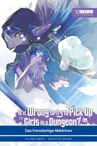 Is it wrong to try to pick up Girls in a Dungeon? - Tokyopop - Light Novel Vol. 09 - 2