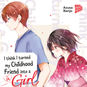 I think I turned my Childhood Friend into a Girl - Manga Cult - Band 4 - Profil