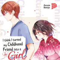 I think I turned my Childhood Friend into a Girl - Manga Cult - Band 4
